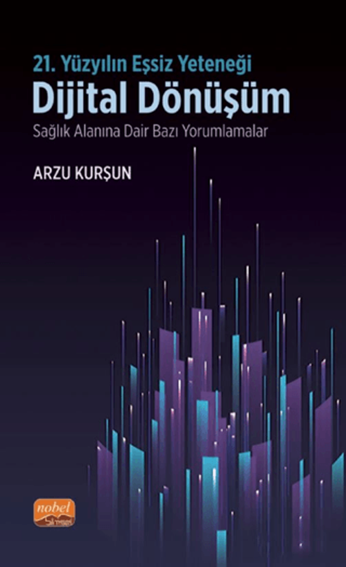 resm 21. Yüzyılın Eşsiz Yeteneği: Dijital Dönüşüm - Sağlık Alanına Dair Bazı Yorumlamalar
