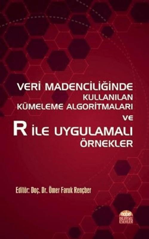 resm Veri Madenciliğinde Kullanılan Kümeleme Algoritmaları ve R ile Uygulamalı Örnekler