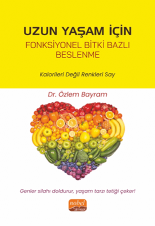 Resim Uzun Yaşam İçin Fonksiyonel Bitki Bazlı Beslenme - Kalorileri Değil Renkleri Say