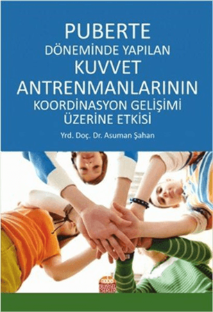 Resim Puberte Döneminde Yapılan Kuvvet Antremanlarının Koordinasyon Gelişimi Üzerine Etkisi