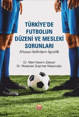 Resim Türkiye'de Futbolun Düzeni ve Mesleki Sorunları
