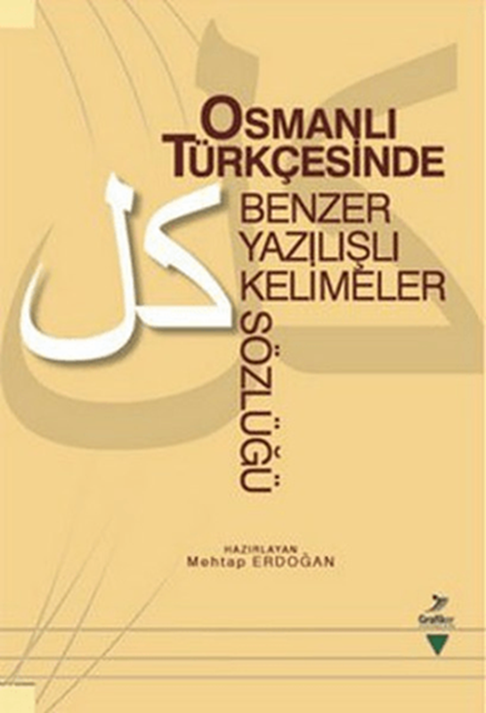 resm Osmanlı Türkçesinde Benzer Yazılışlı Kelimeler Sözlüğü