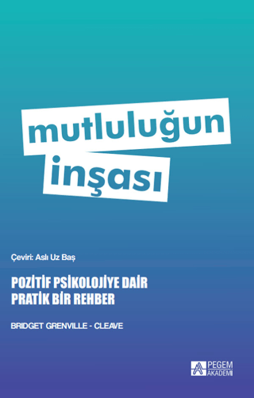 resm Mutluluğun İnşası - Pozitif Psikolojiye Dair Pratik Bir Rehber