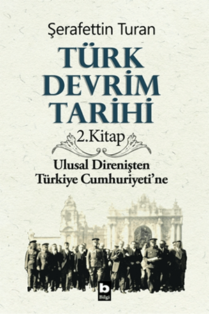 Resim Türk Devrim Tarihi / 2 - Ulusal Direnişten Türkiye Cumhuriyetine - Bilgi Yayınevi