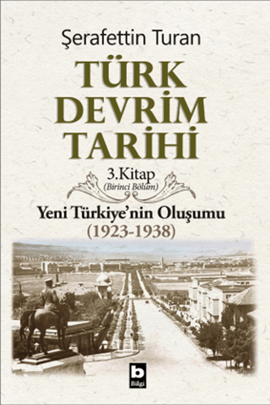 resm Türk Devrim Tarihi / 3 - Yeni Türkiye'Nin Oluşumu 1. Bölüm - Bilgi Yayınevi