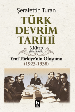 Resim Türk Devrim Tarihi / 3 - Yeni Türkiye'Nin Oluşumu 2. Bölüm - Bilgi Yayınevi