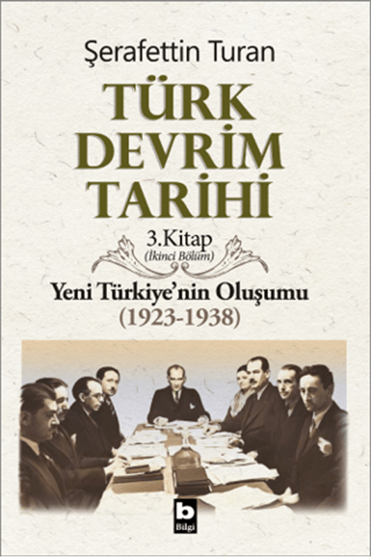 resm Türk Devrim Tarihi / 3 - Yeni Türkiye'Nin Oluşumu 2. Bölüm - Bilgi Yayınevi