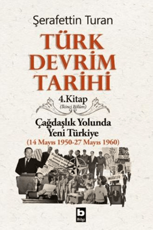 Resim Türk Devrim Tarihi / 4 - Çağdaşlık Yolunda Yeni Türkiye 2. Bölüm - Bilgi Yayınevi