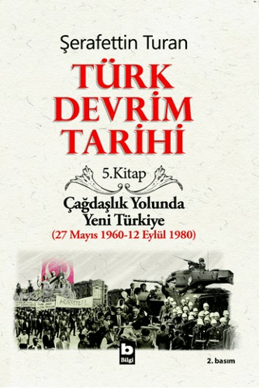 resm Türk Devrim Tarihi / 5 - Çağdaşlık Yolunda Yeni Türkiye - Bilgi Yayınevi