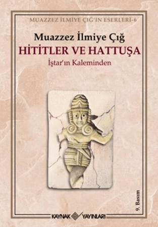 Resim Hititler Ve Hattuşa İştarın Kaleminden - Kaynak Yayınları