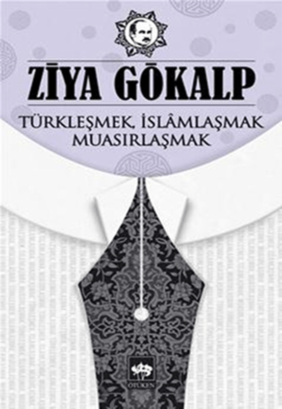 resm Türkleşmek İslamlaşmak Muasırlaşmak - Ötüken