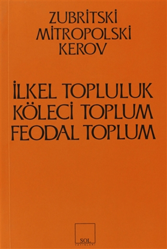 resm İlkel Topluluk Köleci Toplum Feodal Toplum - Sol Yayınları