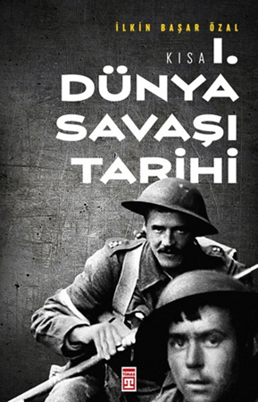 Resim Kısa Birinci Dünya Savaşı Tarihi - Timaş