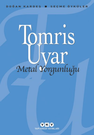 Resim Metal Yorgunluğu - Seçme Öyküler 8.Baskı - Yapı Kredi