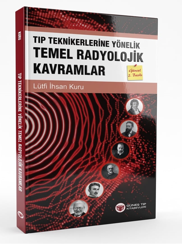 resm Tıp Teknikerlerine Yönelik Temel Radyolojik Kavramlar Güncellenmiş 2. Baskı