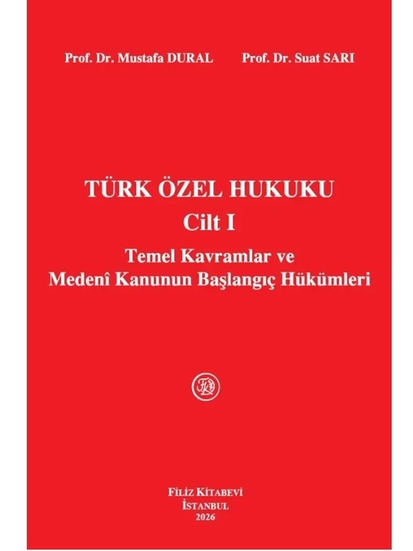 resm Türk Özel Hukuku Cilt I Temel Kavramlar ve Medeni Kanunun Başlangıç Hükümleri (Ön Sipariş)