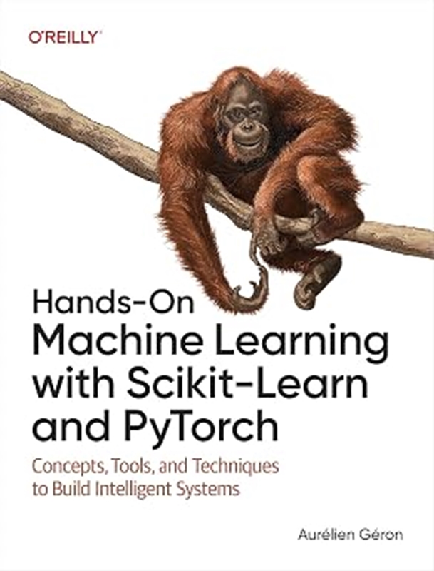 resm Hands-On Machine Learning with Scikit-Learn and PyTorch: Concepts, Tools, and Techniques to Build Intelligent Systems
