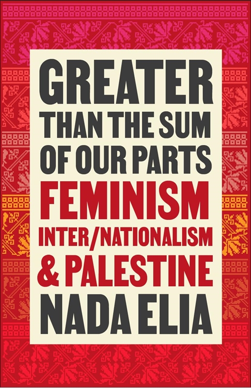 resm Greater than the Sum of Our Parts: Feminism, Inter/Nationalism, and Palestine