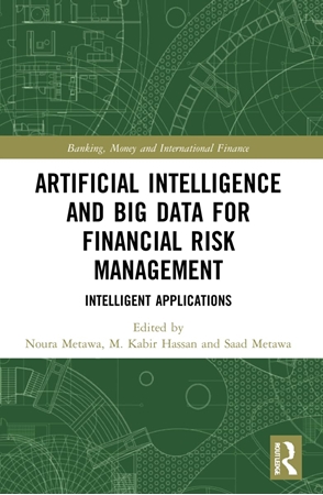 Resim Artificial Intelligence and Big Data for Financial Risk Management: Intelligent Applications